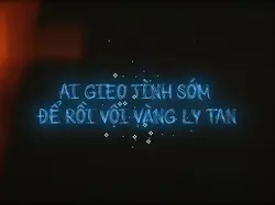 Ai gieo tình sớm...