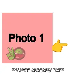 YOU'RE ALREADY FAT!