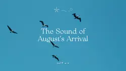 the sound of augusts