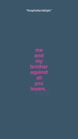 me and my brother