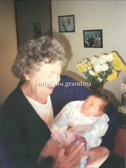 i miss you grandma 