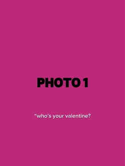 WHOS YOUR VALENTINE?