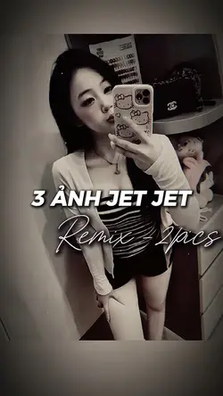 3 ẢNH JET JET