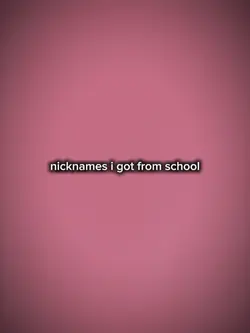 nicknamegotfrmschool