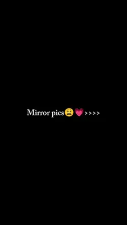 mirror pics