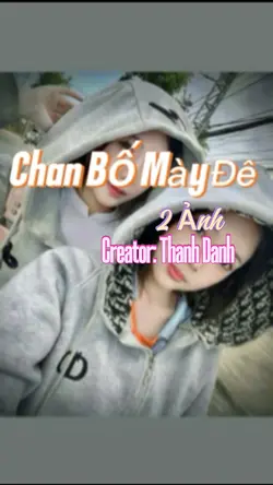Chan Bố Mày Đee..!