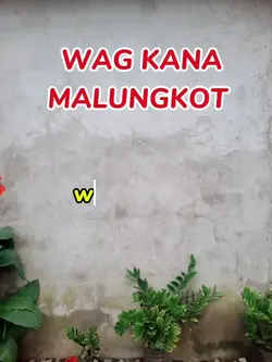 WAG KANA MALUNGKOT 
