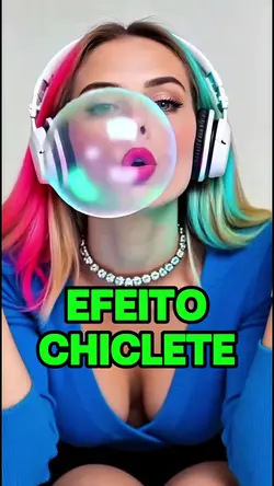 EFEITO CHICLETE