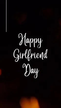 Happy Girlfriend Day