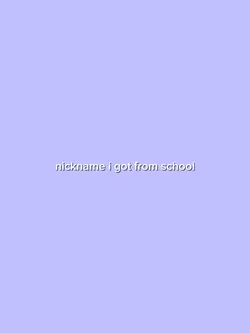 nickname i got from-