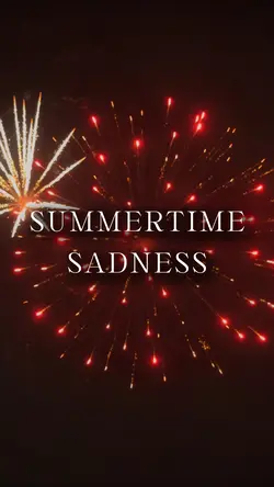 Summertime Sadness🎆