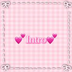 Intro💕💕