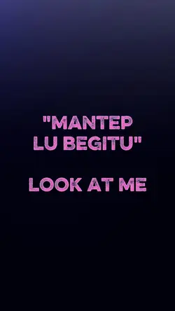 mantep lu begitu 