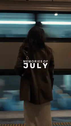 Memories of july<<