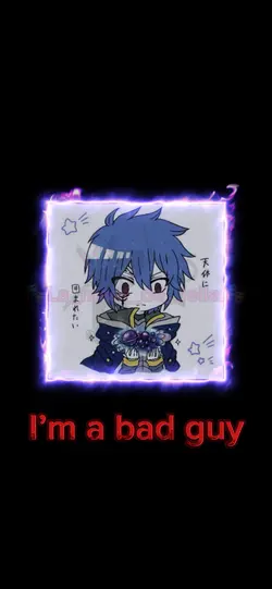 I’m a bad guy