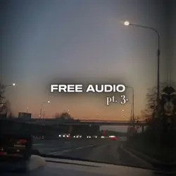 Free audio pt. 3
