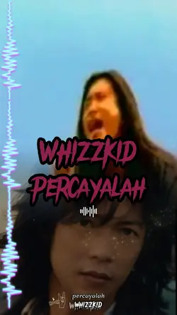 whizzkid percayalah 