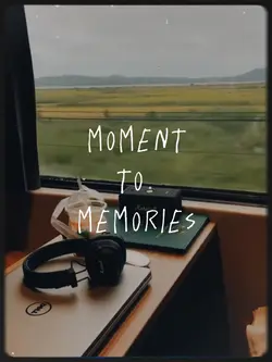 MOMENT TO MEMORIES