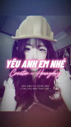 YÊU ANH EM NHÉ 