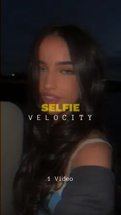 Selfie Velocity✨