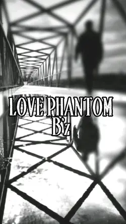 LOVE PHANTOM / B'z 