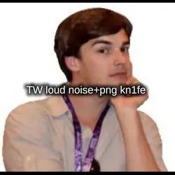 TW loudnoises+kn1f3