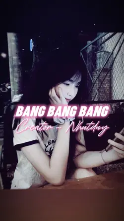 BANG BANG BANG