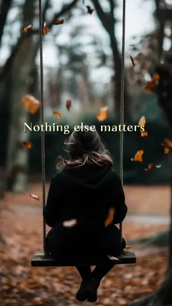 Nothing else matters