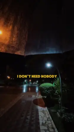 I don’t need nobody 