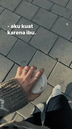 aku kuat karena ibu 