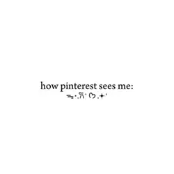 how pin sees me !!