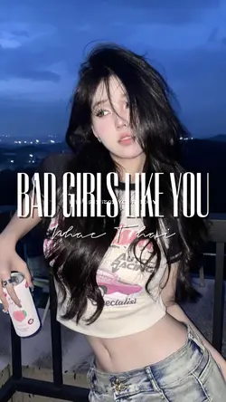 BAD GIRLS LIKE YOU