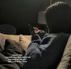 I cry in my room