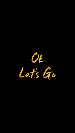 Ok Let's Go