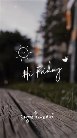 Hi Friday
