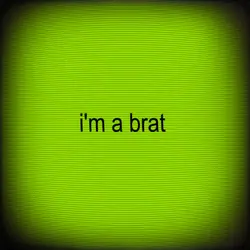 im a brat