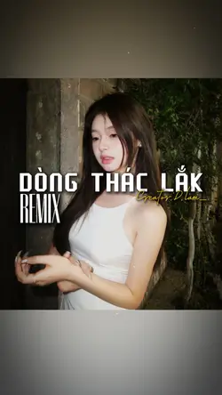 DÒNG THÁC LẮK REMIX