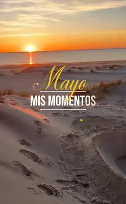 Mayo, mis momentos