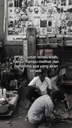 sudah terlalu lelah 