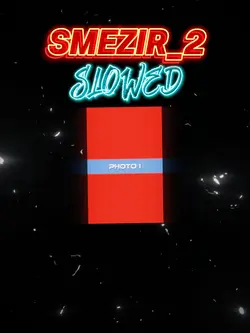 SMEZIR_2 SLOWED