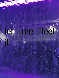 let me feel it 