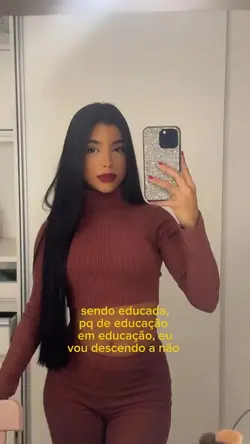 Sendo educada…
