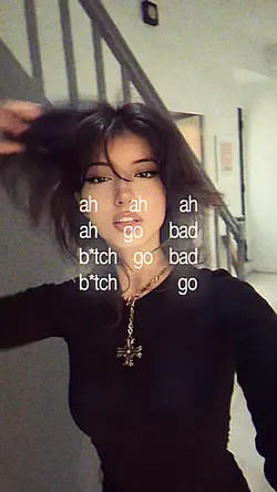 go bad b*tch go
