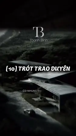 [10] TRÓT TRAO DUYÊN