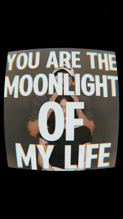 you are the moonligh