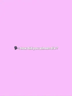 how did u almost d!3