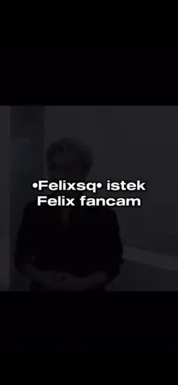 Felix fancam
