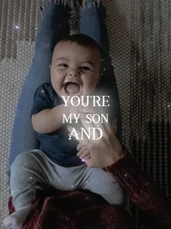 you're my son and