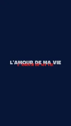 L’amour de ma vie