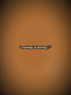 reading is boring